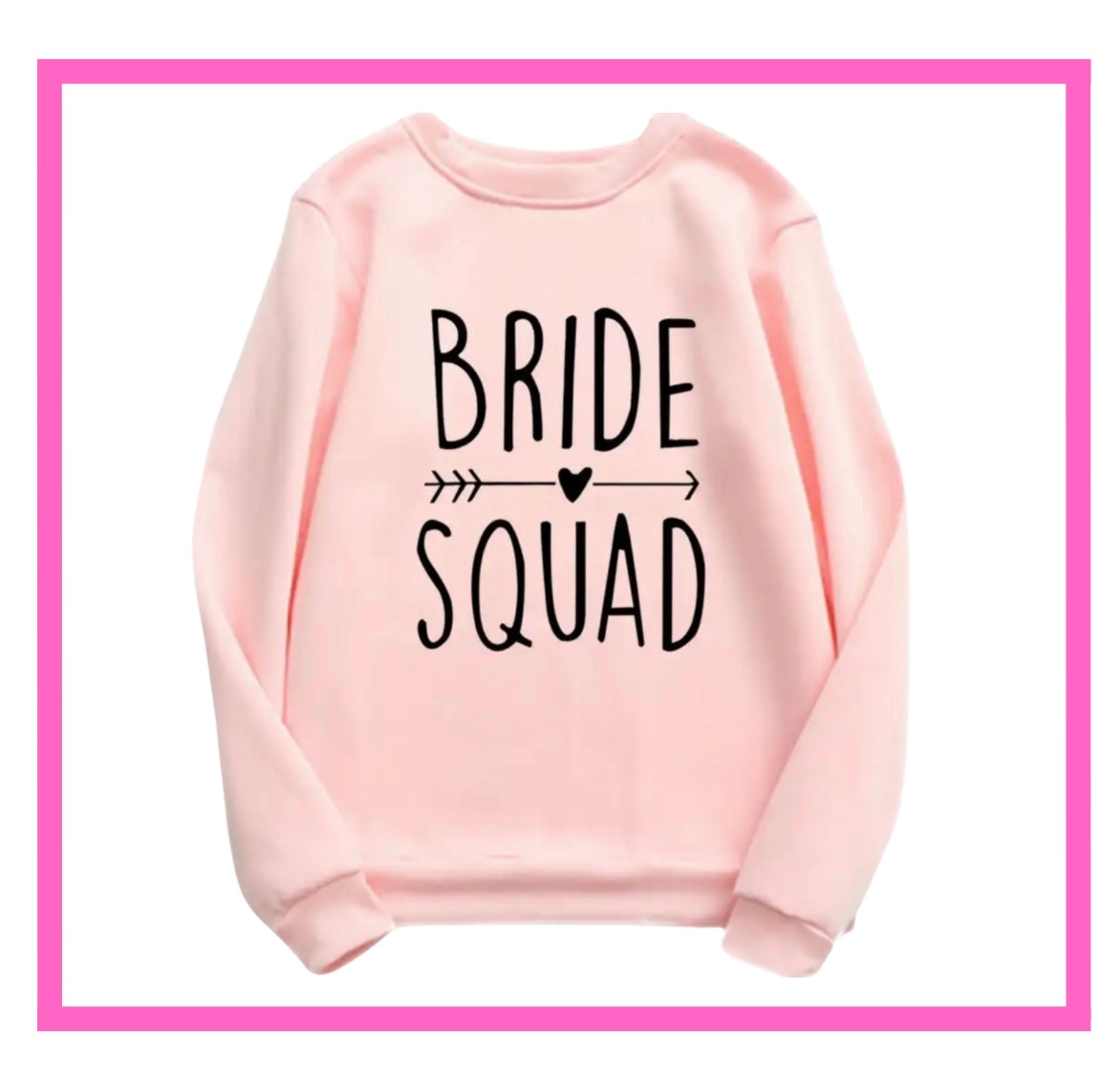 ENTREGA DE 15 A 20 DÍAS HÁBILES Sudadera Blanca Bride y Rosa Bride Squad con flecha de corazón.